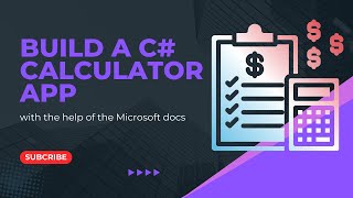 Learn from Microsoft how to build a Calculator app with C#