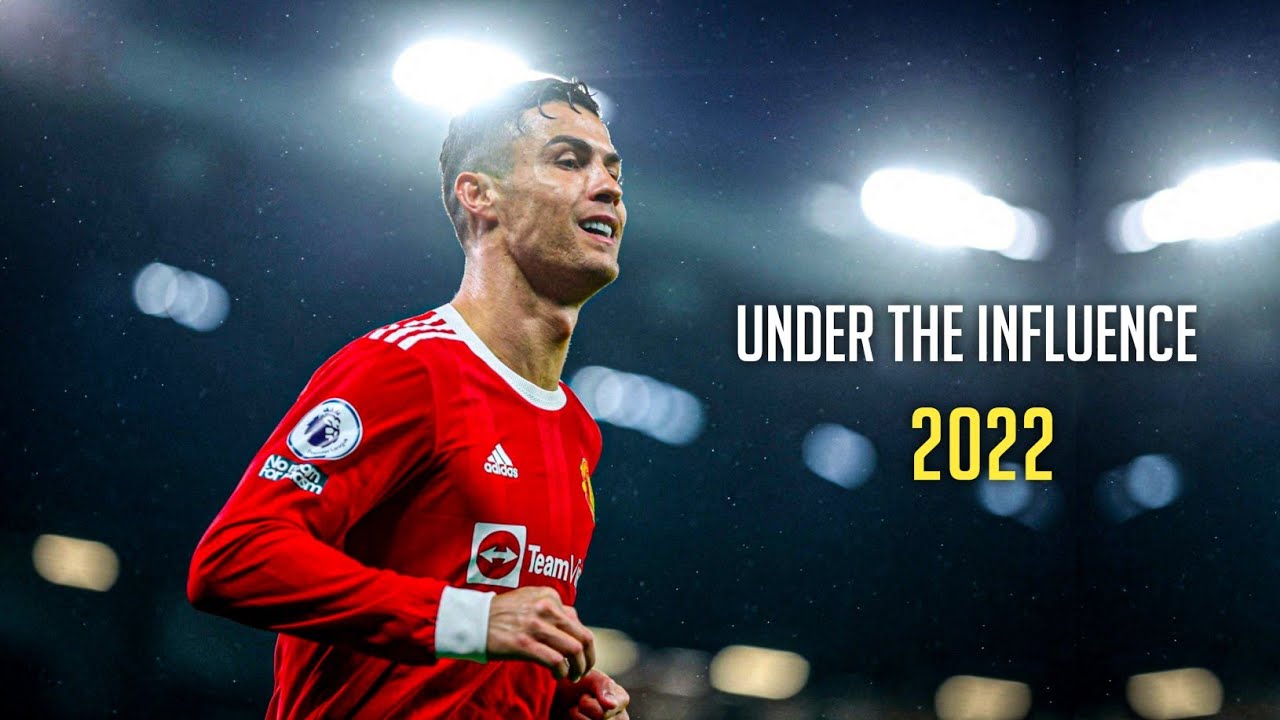 Cristiano Ronaldo  Under The Influence  2022 HD