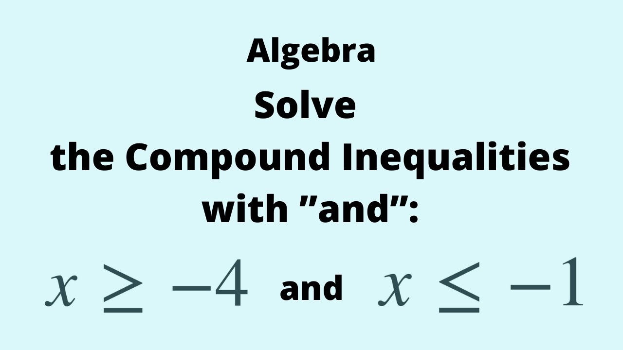Algebra: Solving the Compound Inequalities with “and” (with Graph and ...