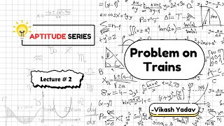 Problem on Trains Lecture 2
