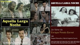 Aquella Larga Noche (Resumida) Película #137 Año 1979. Raquel Revuelta, María Eugenia García