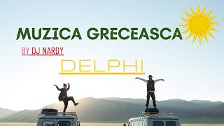 Miniatura de vídeo de "DJ NARDY - MUZICA GRECEASCA | DELPHI"