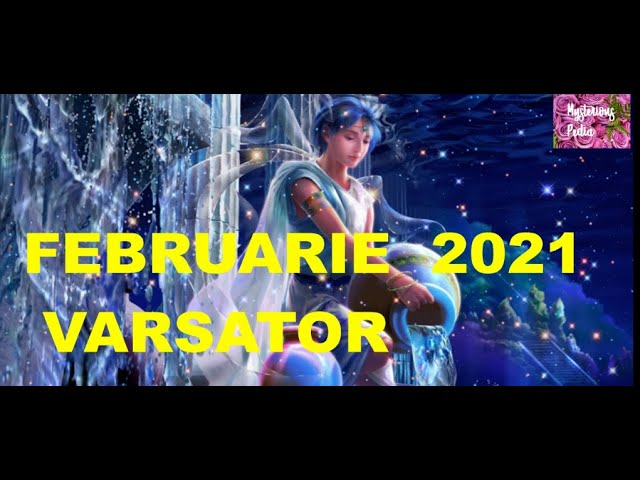 Amprenta Astrala FEBRUARIE 2021-VARSATOR