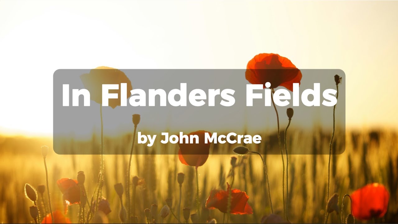 In Flanders Fields - by John McRae (Classic Poem Set to Music)
