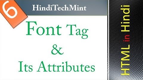 font tag and its attributes color, size and face in html