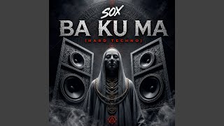 Ba Ku Ma (Hard Techno) - SOX