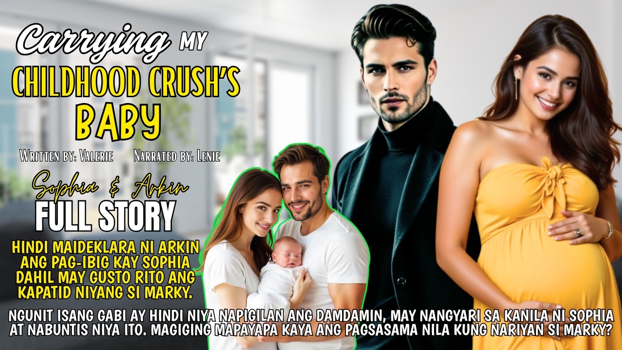 BABAE, NABUNTIS NG CHILDHOOD CRUSH NIYA. PERO KONTRA SA KANILA ANG KAPATID NITONG MAY GUSTO SA KANYA