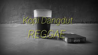Cocktails - Kopi Dangdut Reggae ( Musik Vidio)