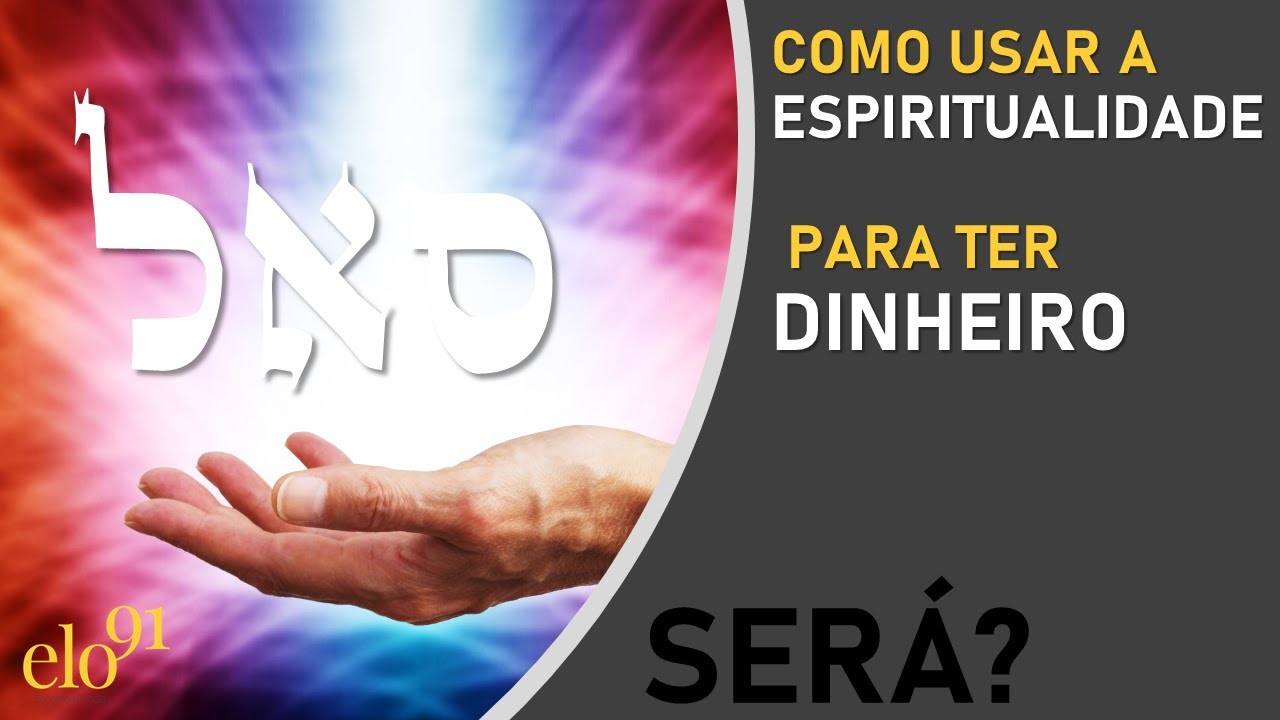 Como Usar a Espiritualidade Para Prosperar - Cabala do Dinheiro