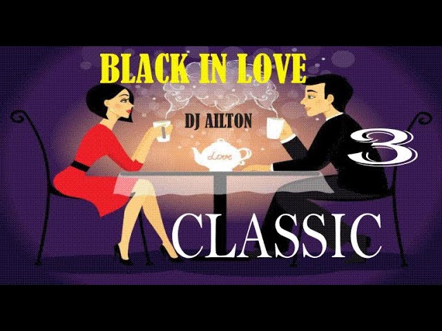 BLACK IN LOVE CLASSICS 3 - YouTube