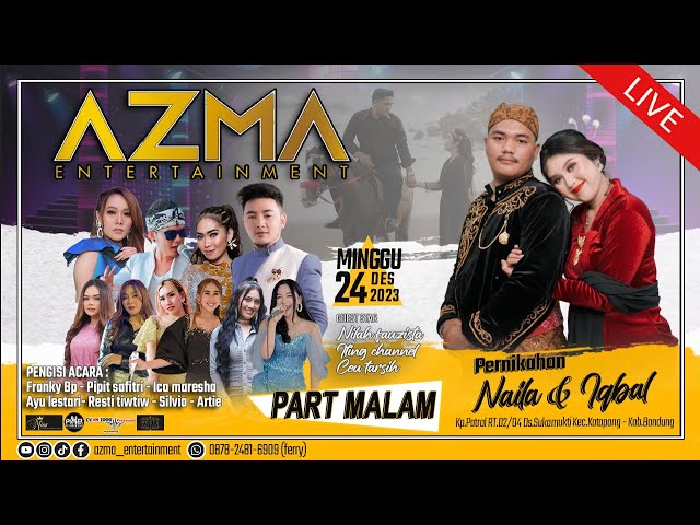 🔴[ LIVE PART MALAM ] PERNIKAHAN NAILA & IQBAL - AZMA ENTERTAINMENT - 24/12/2023 class=