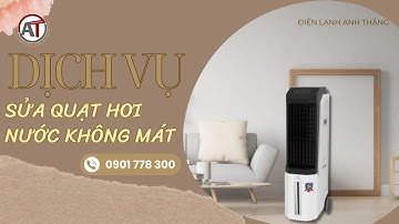 Quạt Hơi Nước Không Mát? - Sửa Quạt Hơi Nước Không Mát Tại 🔥 Điện Lạnh Anh Thắng 🔥