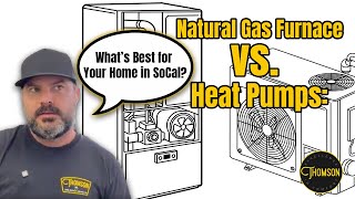 Natural Gas Furnace vs. Heat Pumps: What’s Best for Your Home in SoCal?