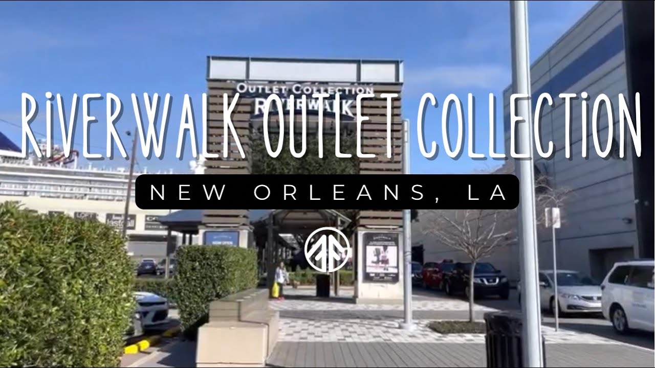 Stopping by the Outlet Collection at Riverwalk in New Orleans During
