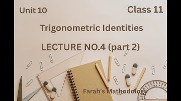 Math class 11 unit 10 Trigonometric Identities Lecture 4 part 2 #maths #farahsmathodology