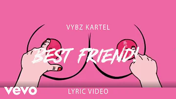 Vybz Kartel - Best Friend (Lyric Video)