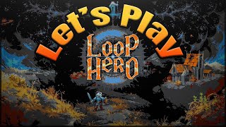 LOOP HERO | Let's Play in 2022 | First Time Playthrough | Episode 24