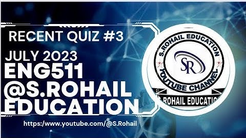 Eng511 || Recent Quiz 3 July2023 || Lectures 24 to 27 || Final Term Quizzes File