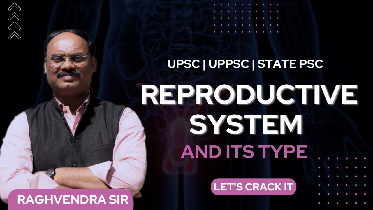 Reproductive System UPSC UPPSC STATE PSC By Raghvendra Sir 