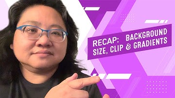 Coding for Beginners: Recap #53—Background Size, Gradients, and Background Clip