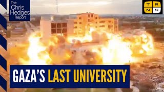 Israel destroyed my university. Where is the outrage? | The Chris Hedges Report