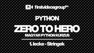 Stringek | Python alapozó kurzus (1. lecke) / Python Zero to Hero 2026