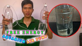 Free Energy Aquarium Air Pump | How To Make Air Pump With Plastic Bottle