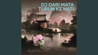 Dj Dari Mata Turun Ke Hati