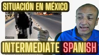 Thumbnail image for Situación en México | Real Life Spanish for INTERMEDIATE