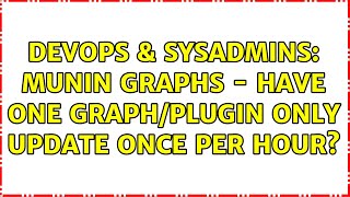 DevOps & SysAdmins: Munin Graphs - Have one graph/plugin only update once per hour? (3 Solutions!!)
