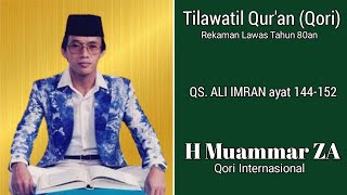 Tilawatil Qur'an H Muammar ZA QS Ali Imran ayat 144-152 || Rekaman Lawas Tahun 80an