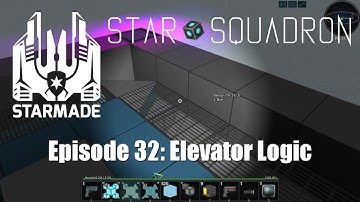 StarMade [STARSQUAD] ~ Ep 32 ~ Elevator Logic