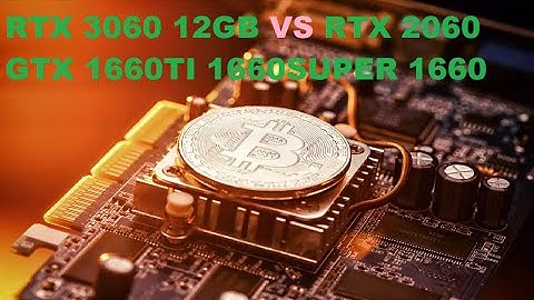 Nicehash RTX 3060 12gb VS GTX 1660TI 1660S 1660 RTX 2060 bitcoin hash rate mining
