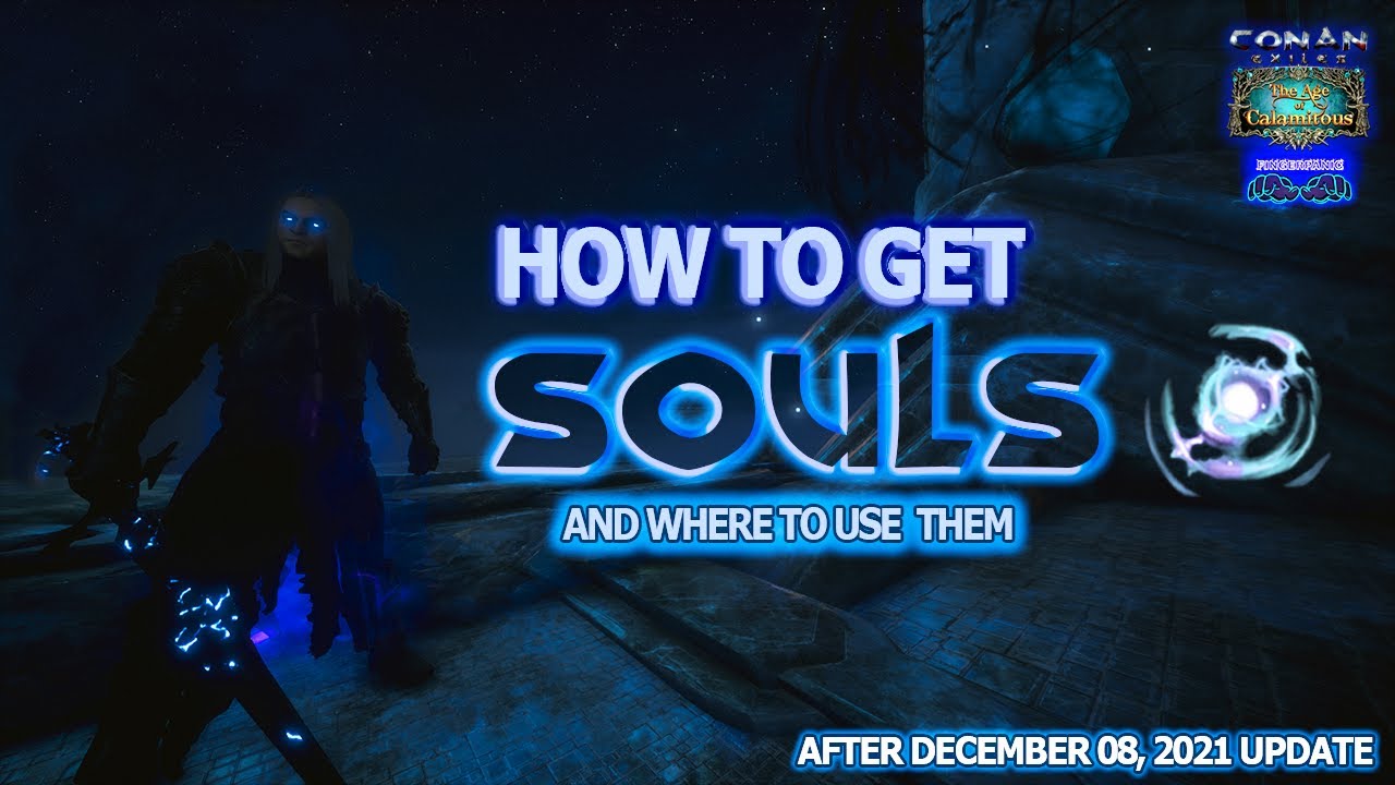 How To Get Soul Essence Conan Exiles