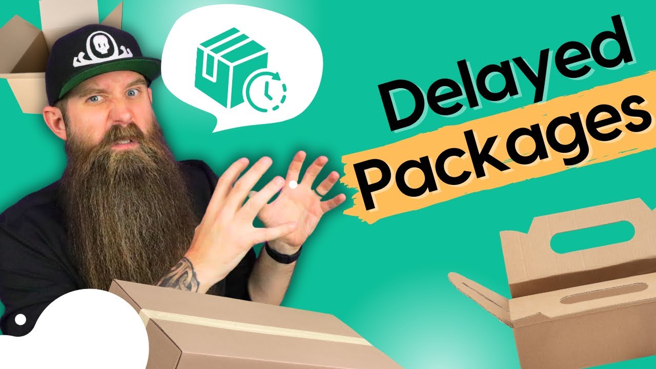 Shipping Delays... What To Do!?