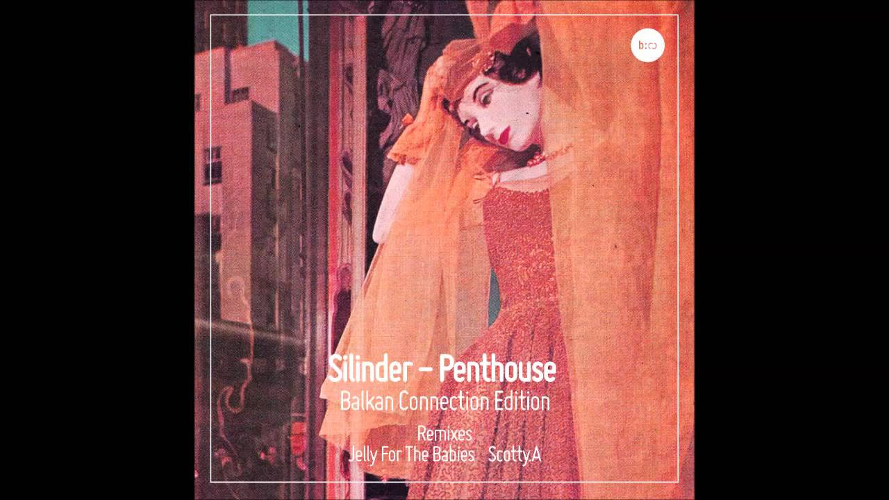 Silinder - Penthouse (Jelly For The Babies Remix)