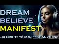 Dream believe manifest  30 nights to manifest your dream life