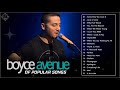 Boyce Avenue Greatest Hits - Boyce Avenue Acoustic playlist 2021