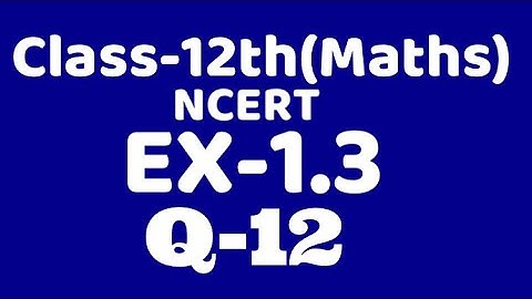 Class 12 Ex1.3 Q12 maths chapter 1,ncert gof fog, invertible function and inverse of F,VKS Maths XII