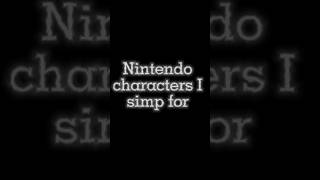 Nintendo Characters i simp for #shorts #nintendo