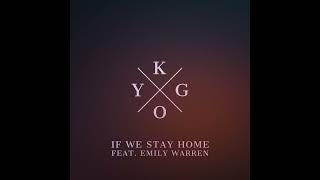 Kygo - If We Stay Home (ft. Emily Warren)