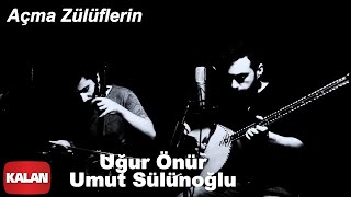 Uğur Önür & Umut Sülünoğlu - Açma Zülüflerin [ Live Performance © 2020 Kalan Müzik ] Resimi
