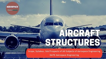 Aircraft Structures | GATE Aerospace Engineering | Subjects in Aerospace Engineering | Your Engineer