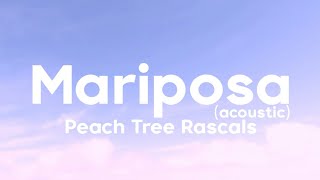 Miniatura de vídeo de "Peach Tree Rascals - Mariposa (Acoustic) (lyrics)"