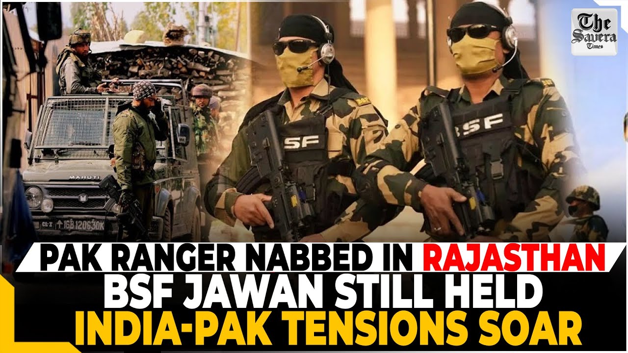 [Live] Pak ranger nabbed in Rajasthan, BSF jawan still held ; India-Pak ...