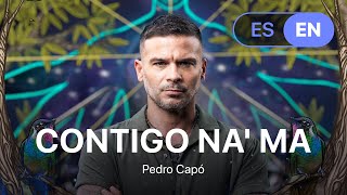 Pedro Capó - Contigo Na' Ma (Lyrics / Letra English & Spanish)