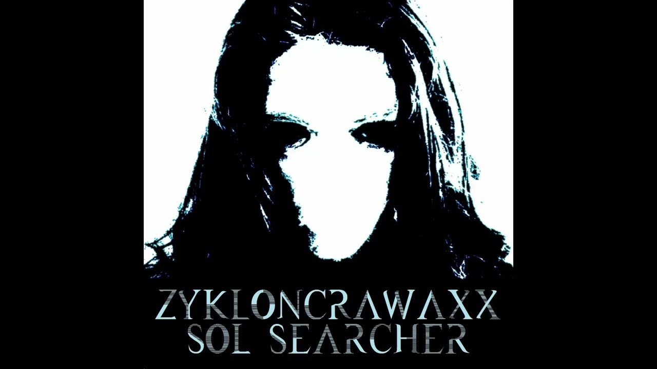 Zykloncrawaxx - Sol Searcher
