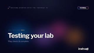 Instruqt Tutorials | Getting started with the Instruqt UI: Testing Your Lab Update