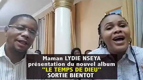 Maman LYDIE NSEYA presentation nouvel album LE TEMPS DE DIEU