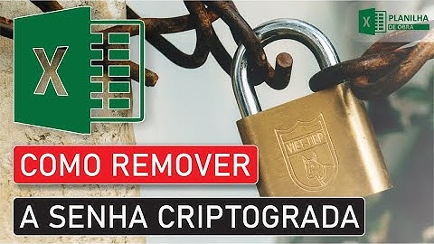 Como REMOVER A SENHA CRIPTOGRAFADA de uma planilha no excel? | Planilha de Obra